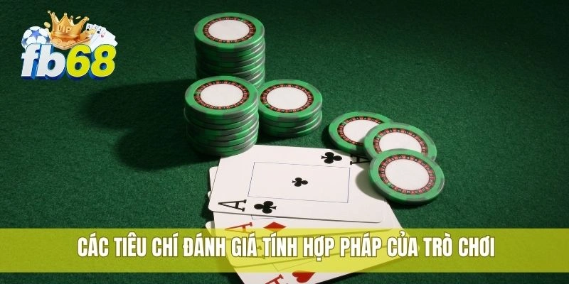 Các tiêu chí đánh giá tính hợp pháp của trò chơi